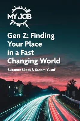 MY JOB Gen Z: Finden Sie Ihren Platz in einer sich schnell verändernden Welt - MY JOB Gen Z: Finding Your Place in a Fast Changing World