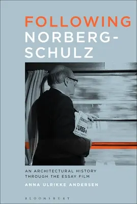 Auf den Spuren von Norberg-Schulz: Eine Architekturgeschichte durch den Essayfilm - Following Norberg-Schulz: An Architectural History Through the Essay Film