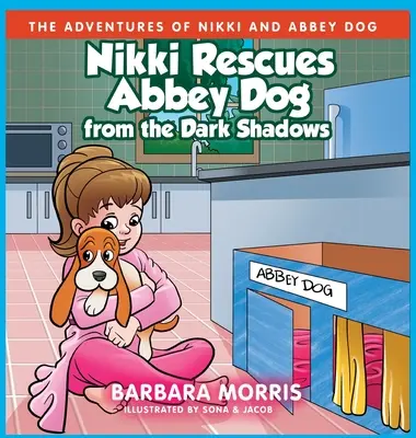 Nikki rettet Abbey Dog aus den dunklen Schatten - Nikki Rescues Abbey Dog from the Dark Shadows