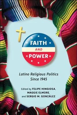 Glaube und Macht: Religiöse Politik der Latinos seit 1945 - Faith and Power: Latino Religious Politics Since 1945