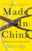 Made in China - eine Erinnerung an Liebe und Arbeit - Made In China - a memoir of love and labour
