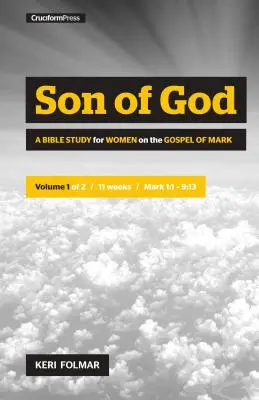 Der Sohn Gottes: Ein Bibelstudium für Frauen über das Buch Markus (Bd. 1) - Son of God: A Bible Study for Women on the Book of Mark (Vol. 1)