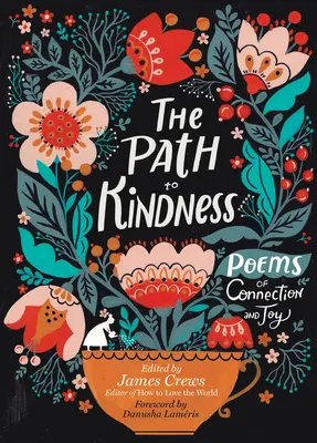 Der Weg zur Freundlichkeit: Gedichte der Verbundenheit und Freude - The Path to Kindness: Poems of Connection and Joy