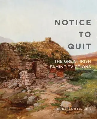 Kündigung: Die Vertreibungen der Großen Hungersnot - Notice to Quit: The Great Famine Evictions