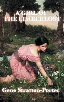 Ein Mädchen aus dem Limberlost - A Girl of the Limberlost