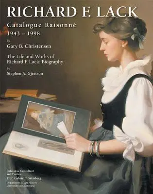 Richard F. Lack Raisonner Katalog: 1943-1998 - Richard F. Lack Catalogue Raisonne: 1943-1998