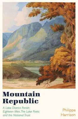 Eine Bergrepublik: Crosthwaite Parish und die achtzehn Männer - A Mountain Republic: Crosthwaite Parish and the Eighteen Men