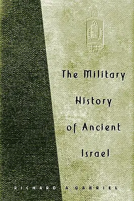 Die Militärgeschichte des antiken Israel - The Military History of Ancient Israel