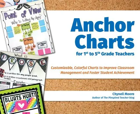 Anchor Charts für Lehrer der 1. bis 5. Klasse: Individuell anpassbare, bunte Diagramme zur Verbesserung des Klassenraummanagements und zur Förderung der Schülerleistungen - Anchor Charts for 1st to 5th Grade Teachers: Customizable Colorful Charts to Improve Classroom Management and Foster Student Achievement