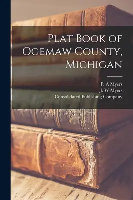 Grundrissbuch von Ogemaw County, Michigan - Plat Book of Ogemaw County, Michigan