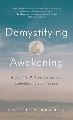 Entmystifizierung des Erwachens: Ein buddhistischer Pfad der Verwirklichung, Verkörperung und Freiheit - Demystifying Awakening: A Buddhist Path of Realization, Embodiment, and Freedom