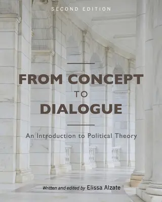 Vom Konzept zum Dialog: Eine Einführung in die politische Theorie - From Concept to Dialogue: An Introduction to Political Theory