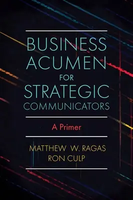 Geschäftssinn für strategische Kommunikatoren: Eine Fibel - Business Acumen for Strategic Communicators: A Primer