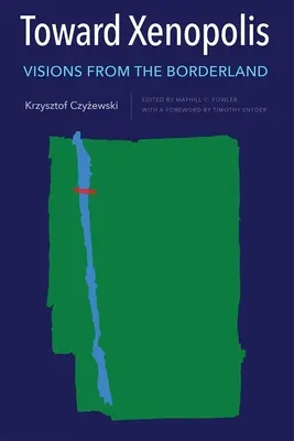 Auf dem Weg nach Xenopolis: Visionen aus dem Grenzland - Toward Xenopolis: Visions from the Borderland