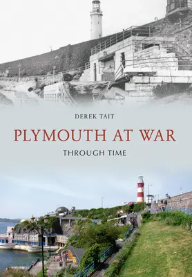 Plymouth im Krieg durch die Zeit - Plymouth at War Through Time