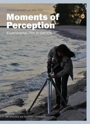 Momente der Wahrnehmung: Experimenteller Film in Kanada - Moments of Perception: Experimental Film in Canada