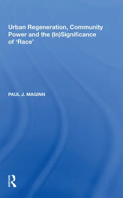 Stadterneuerung, kommunale Macht und die (Un-)Bedeutung von Ethnie - Urban Regeneration, Community Power and the (In)Significance of 'Race'