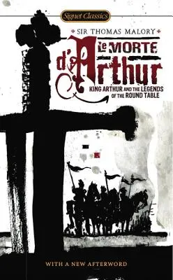 Le Morte d'Arthur: König Artus und die Legenden der Tafelrunde - Le Morte d'Arthur: King Arthur and the Legends of the Round Table