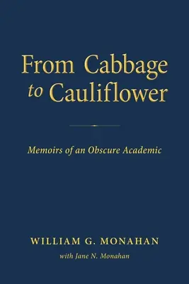 Vom Kohl zum Blumenkohl: Memoiren eines obskuren Akademikers - From Cabbage to Cauliflower: Memoirs of an Obscure Academic