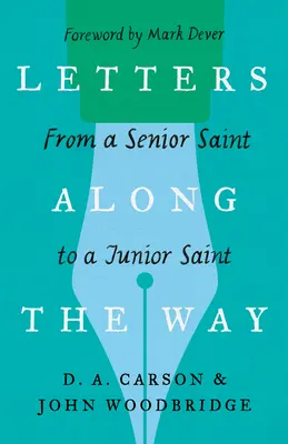 Briefe auf dem Weg: Von einem älteren Heiligen zu einem jüngeren Heiligen - Letters Along the Way: From a Senior Saint to a Junior Saint