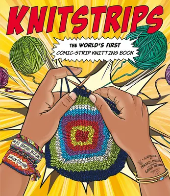 Knitstrips: Das erste Comic-Strickbuch der Welt - Knitstrips: The World's First Comic-Strip Knitting Book