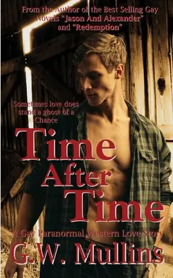 Time After Time Eine schwule paranormale Western-Liebesgeschichte - Time After Time A Gay Paranormal Western Love Story