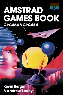 Amstrad Spiele Buch: Cpc464 & Cpc664 - Amstrad Games Book: Cpc464 & Cpc664