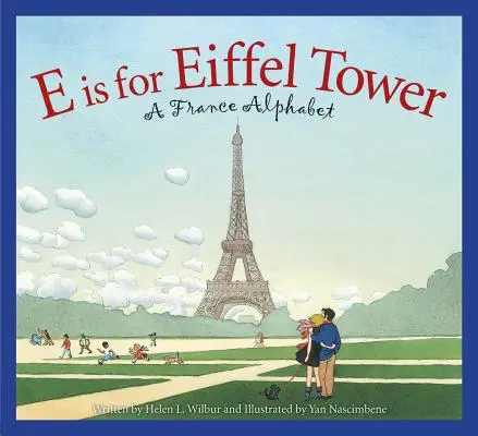 E steht für Eiffelturm: Ein Frankreich-Alphabet - E Is for Eiffel Tower: A France Alphabet
