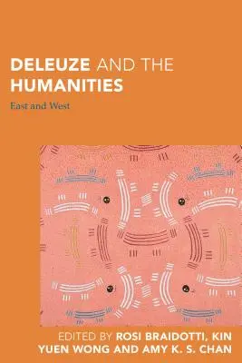 Deleuze und die Geisteswissenschaften: Ost und West - Deleuze and the Humanities: East and West