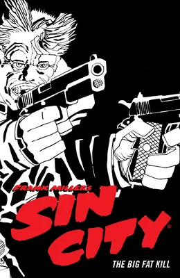 Frank Miller's Sin City Band 3: Der große, fette Mord (Vierte Auflage) - Frank Miller's Sin City Volume 3: The Big Fat Kill (Fourth Edition)