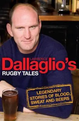 Dallaglios Rugby-Erzählungen - Dallaglio's Rugby Tales