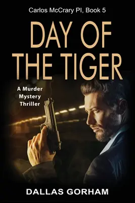 Der Tag des Tigers: Ein Mord-Krimi-Thriller - Day of the Tiger: A Murder Mystery Thriller