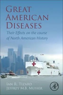 Great American Diseases: Ihre Auswirkungen auf den Verlauf der nordamerikanischen Geschichte - Great American Diseases: Their Effects on the Course of North American History