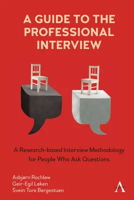 Ein Leitfaden für das professionelle Vorstellungsgespräch: Eine forschungsbasierte Interviewmethodik für Menschen, die Fragen stellen - A Guide to the Professional Interview: A Research-Based Interview Methodology for People Who Ask Questions