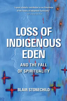 Der Verlust des indigenen Edens und der Untergang der Spiritualität - Loss of Indigenous Eden and the Fall of Spirituality