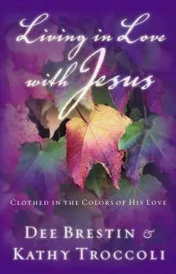 Leben in der Liebe zu Jesus: Bekleidet mit den Farben seiner Liebe - Living in Love with Jesus: Clothed in the Colors of His Love