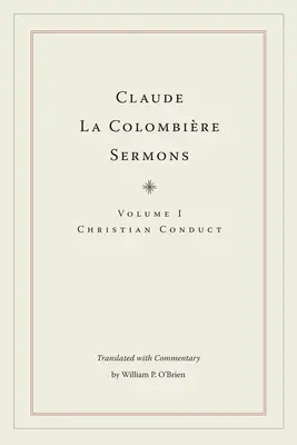 Claude La Colombieres Predigten: Christliche Lebensführung - Claude La Colombire Sermons: Christian Conduct