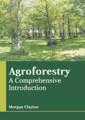 Agroforstwirtschaft: Eine umfassende Einführung - Agroforestry: A Comprehensive Introduction