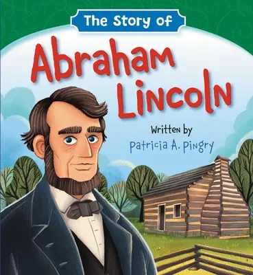 Die Geschichte von Abraham Lincoln - The Story of Abraham Lincoln