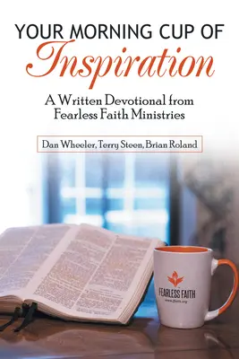 Deine morgendliche Tasse der Inspiration: Eine schriftliche Andacht von Fearless Faith Ministries - Your Morning Cup of Inspiration: A Written Devotional from Fearless Faith Ministries