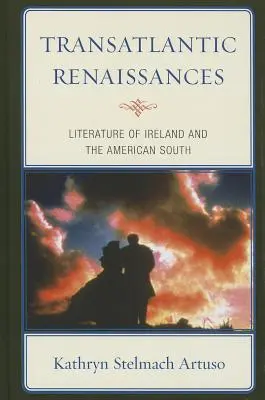 Transatlantische Renaissancen: Literatur aus Irland und dem amerikanischen Süden - Transatlantic Renaissances: Literature of Ireland and the American South