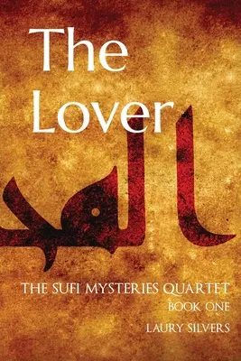 Der Geliebte: Das Sufi-Mysterien-Quartett Buch Eins - The Lover: The Sufi Mysteries Quartet Book One