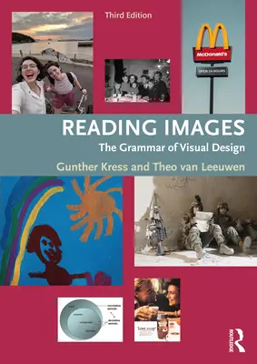 Bilder lesen - Die Grammatik der visuellen Gestaltung (Kress Gunther (Institute of Education University of London UK)) - Reading Images - The Grammar of Visual Design (Kress Gunther (Institute of Education University of London UK))