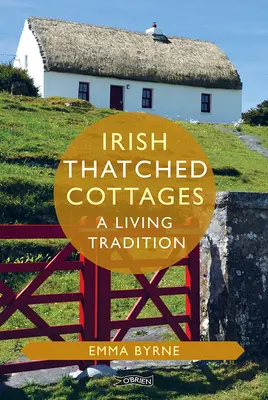 Irische Strohdachhäuser: Eine lebendige Tradition - Irish Thatched Cottages: A Living Tradition