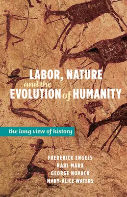 Arbeit, Natur und die Entwicklung der Menschheit: Die lange Sicht der Geschichte - Labor, Nature and the Evolution of Humanity: The Long View of History