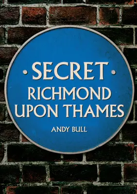 Geheimnis Richmond Upon Thames - Secret Richmond Upon Thames