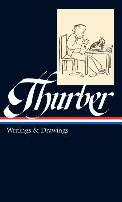 James Thurber: Schriften und Zeichnungen (Loa #90) - James Thurber: Writings & Drawings (Loa #90)