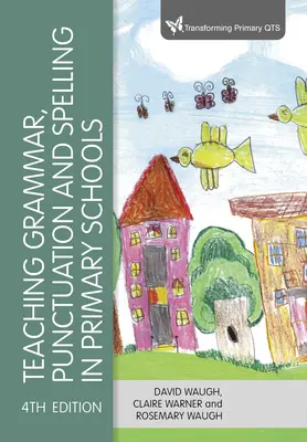 Grammatik, Zeichensetzung und Rechtschreibung in der Grundschule unterrichten - Teaching Grammar, Punctuation and Spelling in Primary Schools