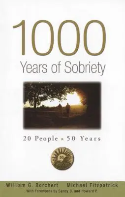 1000 Jahre Nüchternheit: 20 Menschen x 50 Jahre - 1000 Years of Sobriety: 20 People X 50 Years