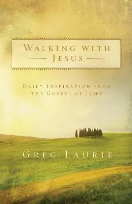 Mit Jesus gehen: Tägliche Inspiration aus dem Johannesevangelium - Walking with Jesus: Daily Inspiration from the Gospel of John